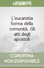 Saldi L‘eucaristia forma della comunità. Gli atti degli apostoli