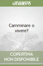 Camminare o vivere? Direttamente Dal Produttore