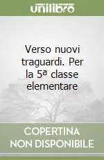 Spedizione Espresso Verso nuovi traguardi. Per la 5ª classe elementare