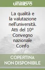 Soddisfatti O Rimborsati La qualità e la valutazione nell‘università. Atti del 10° Convegno nazionale Coinfo