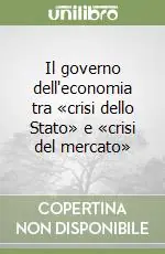 Il governo dell‘economia tra «crisi dello Stato» e «crisi del mercato» Ultime Pezzi