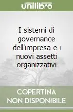 Occasione I sistemi di governance dell‘impresa e i nuovi assetti organizzativi