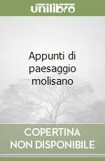 Offerta Appunti di paesaggio molisano