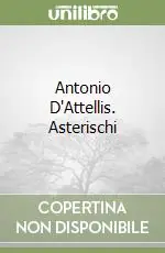 Quantità Limitata Antonio D‘Attellis. Asterischi