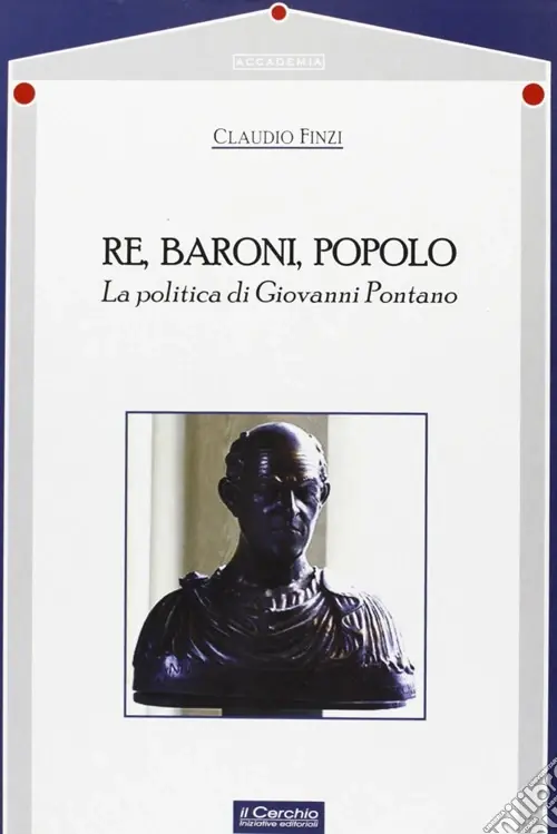 Vendita Finale Re, baroni, popolo. La politica di Giovanni Pontano
