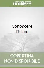 Conoscere l‘Islam Subito Disponibile