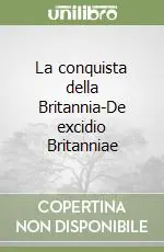 Non Perdere La conquista della Britannia-De excidio Britanniae