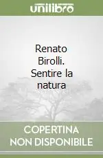 Renato Birolli. Sentire la natura Offerta Speciale