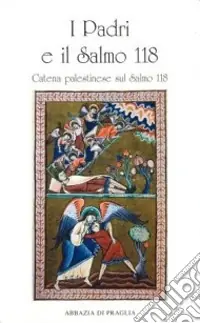 Must-Have I Padri e il salmo 118. Catena palestinese sul salmo 118