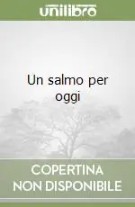 Offerta Speciale Un salmo per oggi