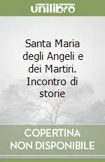 Santa Maria degli Angeli e dei Martiri. Incontro di storie Offerta Del Giorno