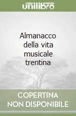 Miglior Prezzo Almanacco della vita musicale trentina