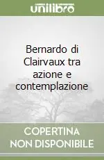 Prezzo Basso Bernardo di Clairvaux tra azione e contemplazione