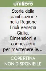 Nuovo Arrivo Storia della pianificazione nella Regione Friuli Venezia Giulia. Dimensioni e connessioni per mantenere le funzionalità degli ecosistemi naturali