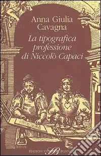 La tipografica professione di Niccolò Capaci Più Venduto