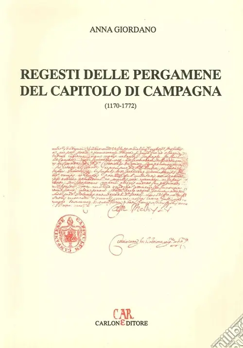Regesti delle pergamene del Capitolo di Campagne (1170-1772) Must-Have