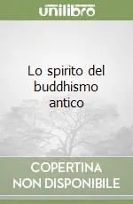 Lo spirito del buddhismo antico Promozione