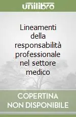Lineamenti della responsabilità professionale nel settore medico Spedito Oggi