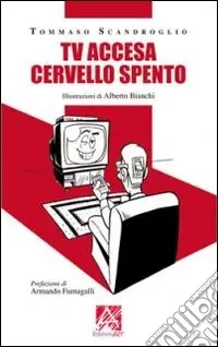 Tv accesa cervello spento? Soddisfatti O Rimborsati