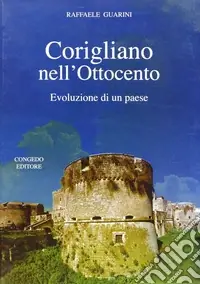 Corigliano nell‘Ottocento. Evoluzione di un paese Occasione Imperdibile