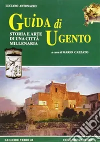 Guida di Ugento. Storia e arte di una città millenaria Nuovo Arrivo
