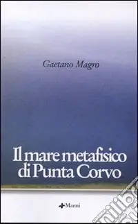 Il mare metafisico di Punta Corvo Offerta Limitata