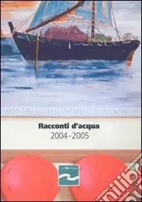 Quantità Limitata Racconti d‘acqua 2005
