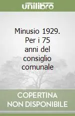 Minusio 1929. Per i 75 anni del consiglio comunale Spedito Oggi