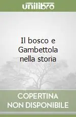 Promozione Esclusiva Il bosco e Gambettola nella storia