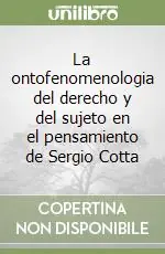 La ontofenomenologia del derecho y del sujeto en el pensamiento de Sergio Cotta Ordina Subito