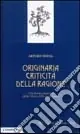 Originaria criticità della ragione. Una lettura teoretica della Critica della ragion pura Spedizione Espresso