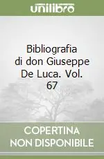 Più Venduto Bibliografia di don Giuseppe De Luca. Vol. 67