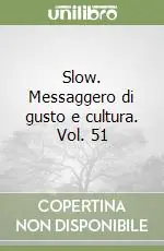 Quantità Limitata Slow. Messaggero di gusto e cultura. Vol. 51