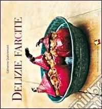 Delizie farcite. Ediz. a colori Consegna Rapida