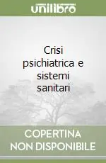 Occasione Crisi psichiatrica e sistemi sanitari