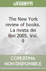 The New York review of books. La rivista dei libri 2005. Vol. 9 Acquista Ora