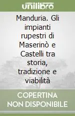 Solo Oggi Manduria. Gli impianti rupestri di Maserinò e Castelli tra storia, tradizione e viabilità