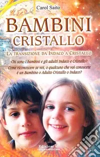 Bambini cristallo. La transizione da indaco a cristallo Super Prezzo