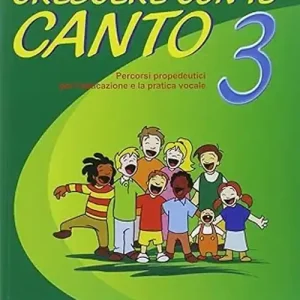 Crescere con il canto. Con 2 CD Audio. Vol. 3 Consegna Rapida