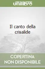 Ultimissimo Modello Il canto della crisalide