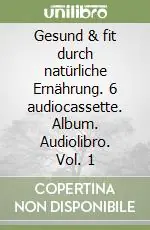 Spedito Oggi Gesund & fit durch natürliche Ernährung. 6 audiocassette. Album. Audiolibro. Vol. 1