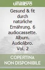 Offerta Limitata Gesund & fit durch natürliche Ernährung. 6 audiocassette. Album. Audiolibro. Vol. 2