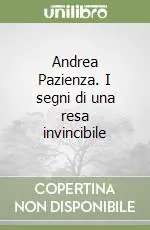 Andrea Pazienza. I segni di una resa invincibile Reso Gratuito