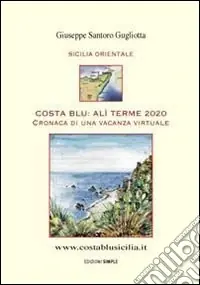 Promozione Esclusiva Costa Blu Alì Terme 2020. Cronaca di una vacanza virtuale