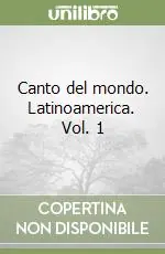 Canto del mondo. Latinoamerica. Vol. 1 Saldi