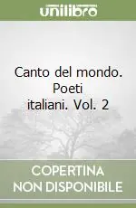 Canto del mondo. Poeti italiani. Vol. 2 Nuovo Arrivo