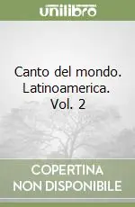 Canto del mondo. Latinoamerica. Vol. 2 Promozione Esclusiva