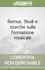 Remus. Studi e ricerche sulla formazione musicale Compra Adesso