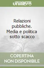 Prezzo Conveniente Relazioni pubbliche. Media e politica sotto scacco