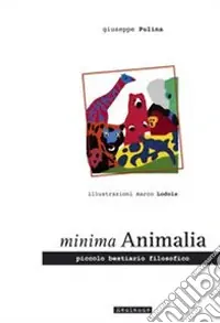 Bestseller Minima animalia. Piccolo bestiario filosofico